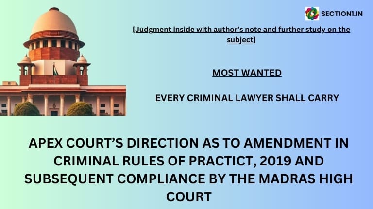 Apex court’s direction as to amendment in criminal rules of practice, 2019 and subsequent compliance by the Madras High court