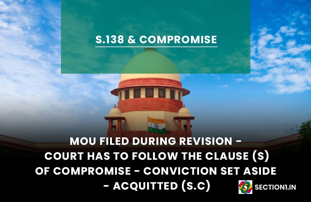 S.138 N.I Act – MOU – Court has to follow the MOU.