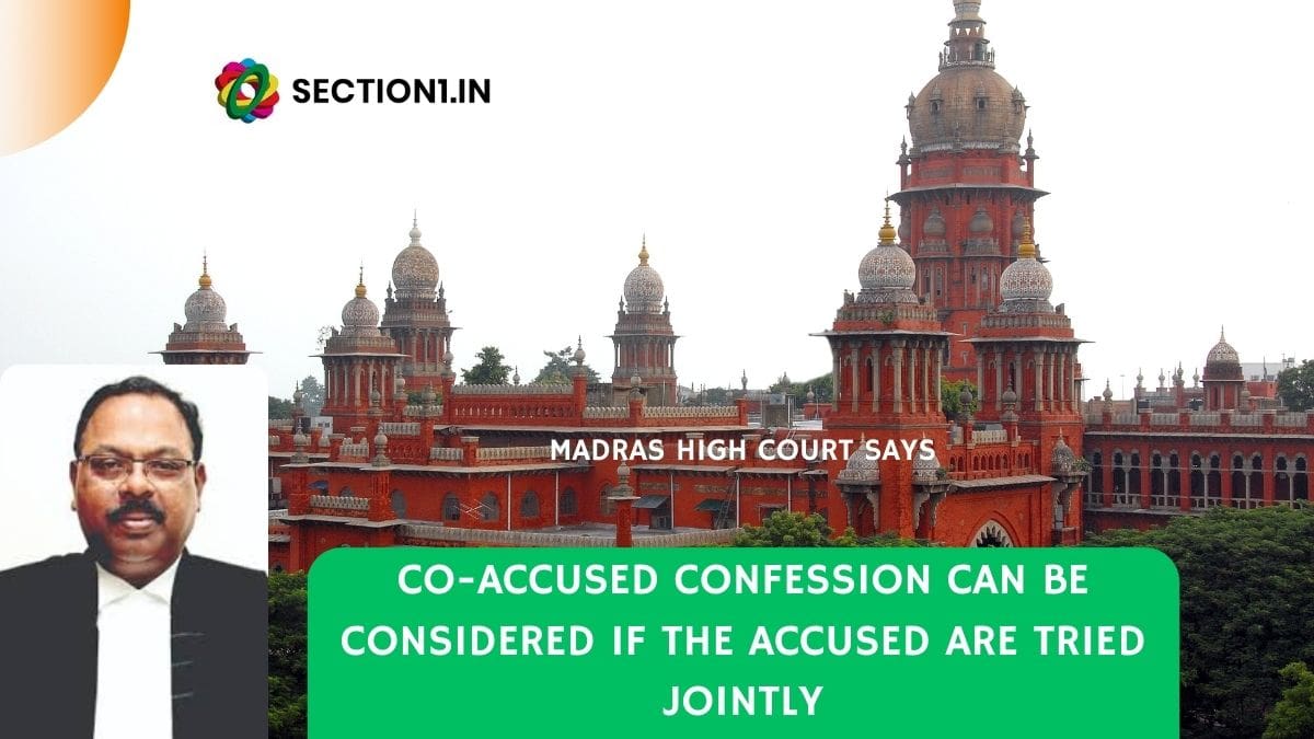 section 30 IEA: Co-accused confession can be considered if the accused are tried jointly