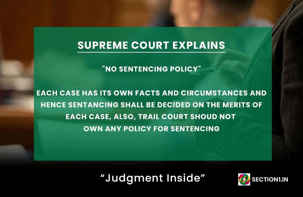 Sentencing policy: Depend upon facts and circumstances