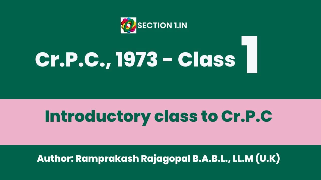 Class -1 – Code of Criminal Procedure, 1973 – Introduction