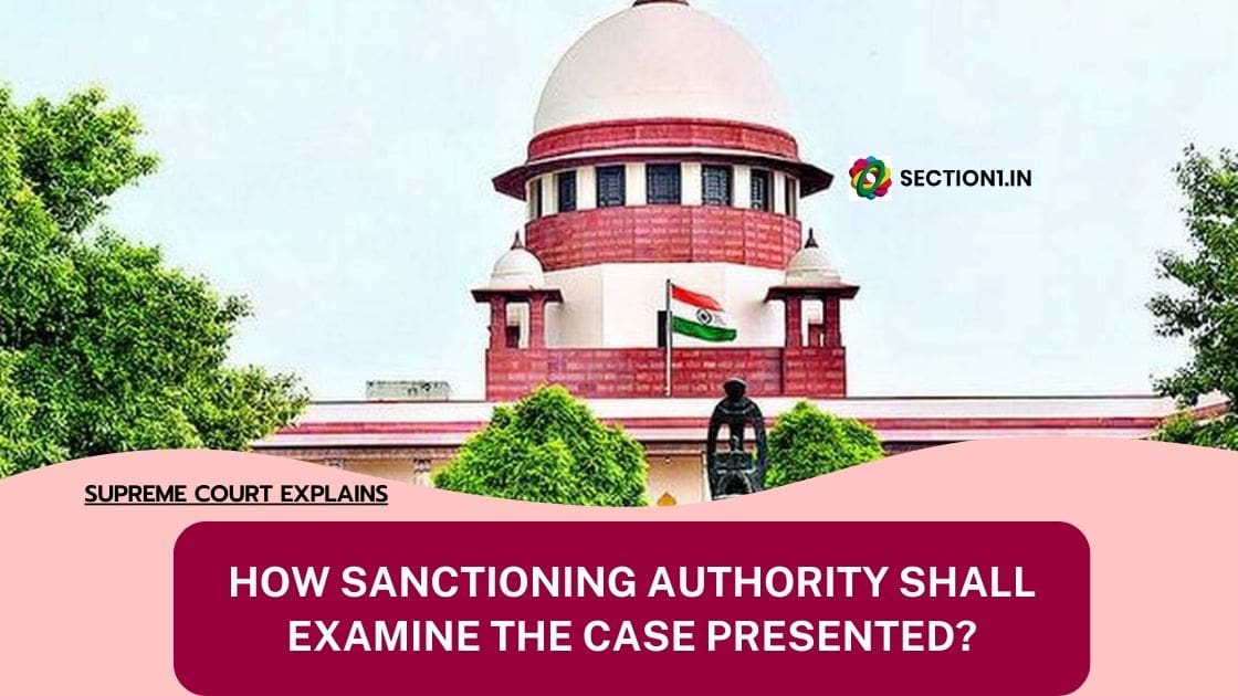 SANCTION – HOW SANCTIONING AUTHORITY SHALL EXAMINE THE CASE PRESENTED?