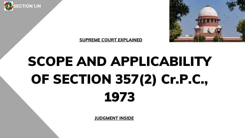 SCOPE AND APPLICABILITY OF SECTION 357(2) Cr.P.C