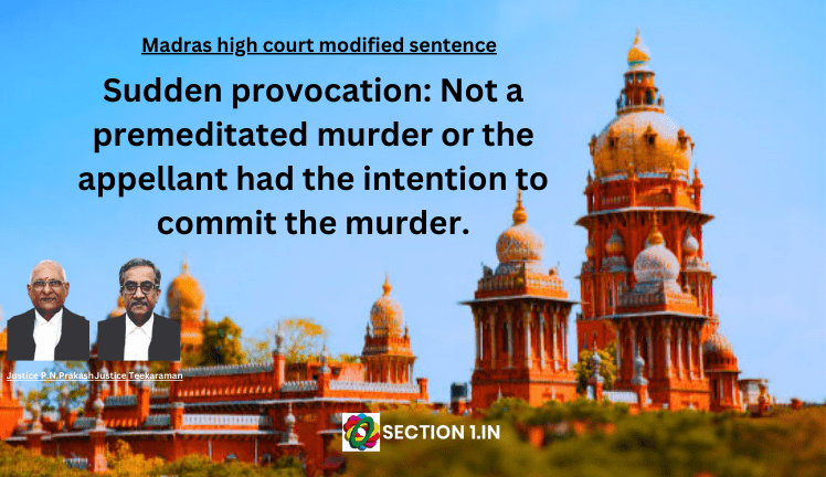 Sudden provocation: Not a premeditated murder or the appellant had the intention to commit the murder.
