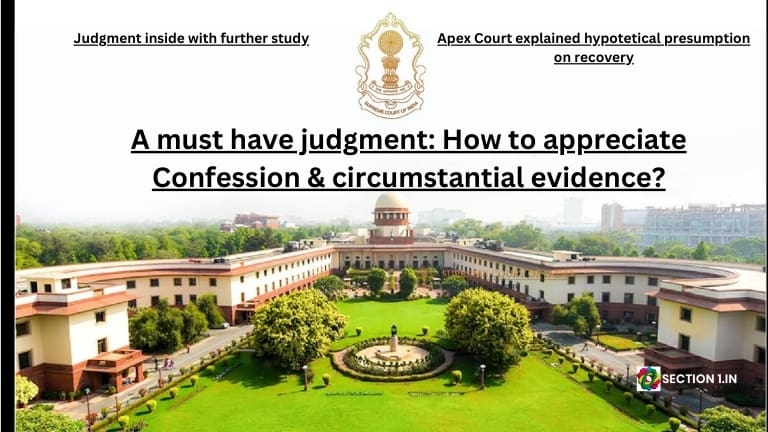 A must have judgment: How to appreciate Confession & circumstantial evidence?
