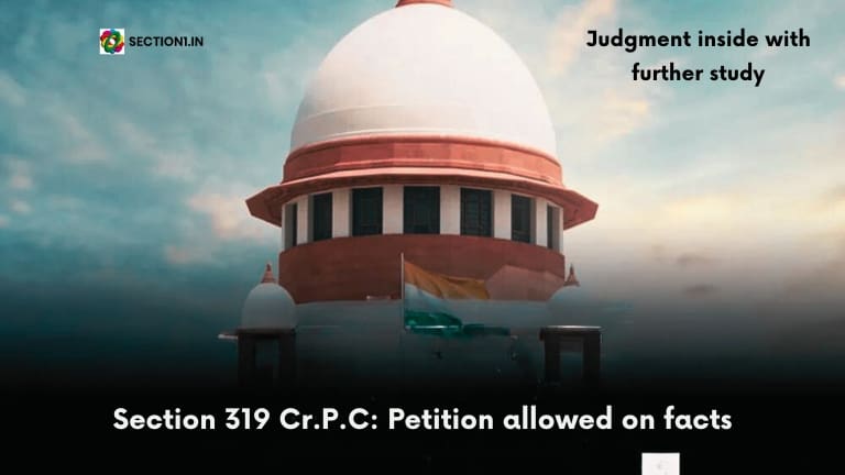 Section 319 Cr.P.C: Petition allowed on facts