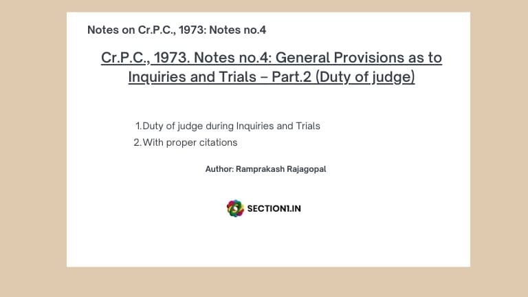 Cr.P.C., 1973. Notes no.4: General Provisions as to Inquiries and Trials – Part.2 (Duty of judge)