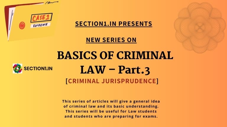 Basics of Criminal Law – Part.3 – Criminal Jurisprudence