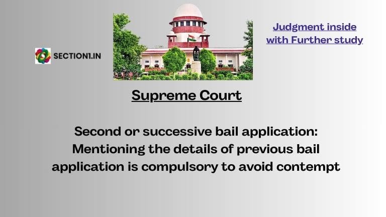Second or successive bail application: Mentioning the details of previous bail application is compulsory to avoid contempt