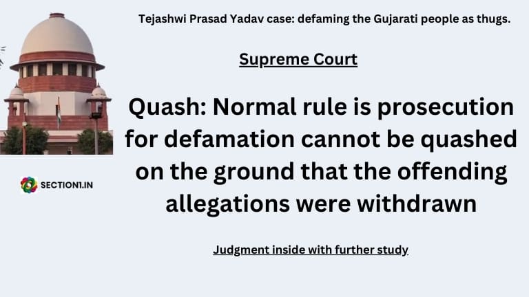 Quash: Normal rule is prosecution for defamation cannot be quashed on the ground that the offending allegations were withdrawn