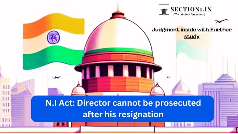 Cheque case: Director cannot be prosecution if the cheque was issued by the company after his resignation