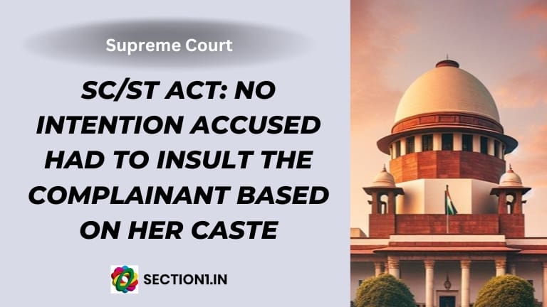 SC/ST Act: No intention accused had to insult the complainant based on her caste