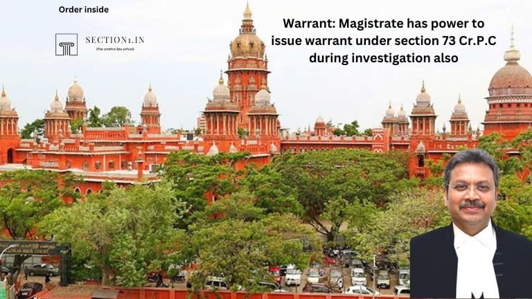 Warrant: Magistrate has power to issue warrant under section 73 Cr.P.C during investigation also