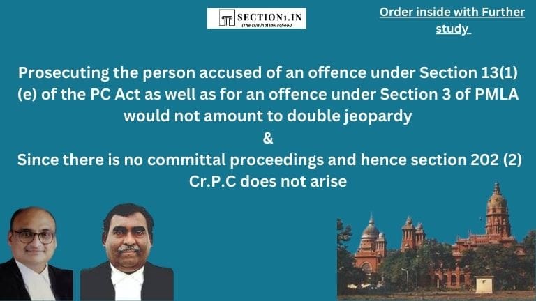 PMLA & PC Act: Prosecuting the person accused of an offence under Section 13(1)(e) of the PC Act as well as for an offence under Section 3 of PMLA would not amount to double jeopardy