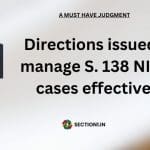Directions issued to manage S. 138 NI Act cases effectively